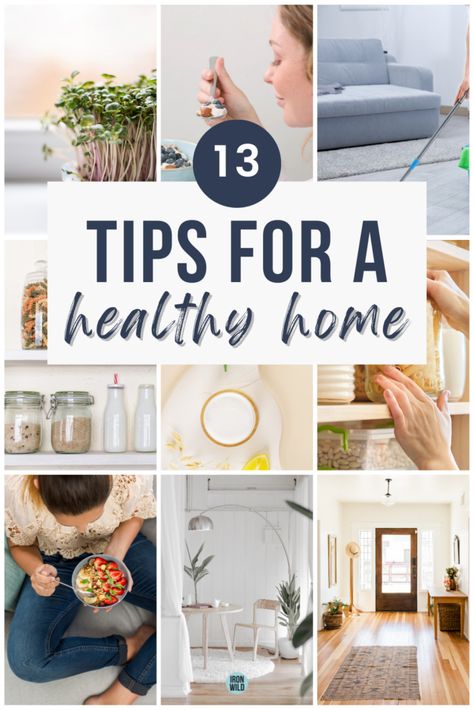 13 Tips On How To Keep a Healthy Home - Ironwild Fitness Detox Your Home, Home Detox, Plastic Free Living, Home Tips, Healthy Mom, Eat Fruit, Healthy Lifestyle Tips, Eco Friendly Living, Healthy Environment