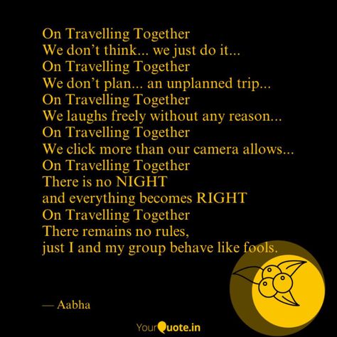 #group #ontravellingtogether #yqbaba #travelling #memories #positiveaabha  Read more of my thoughts on YourQuote app https://www.yourquote.in/aabha-pandey-bc6nq/quotes/travelling-together-dont-think-just-do-it-travelling-dont-no-qphvq Unplanned Trips Quotes, Trips Quotes, My Thoughts, Poetry Quotes, Travel Quotes, Just Do It, Read More, How To Plan, Reading