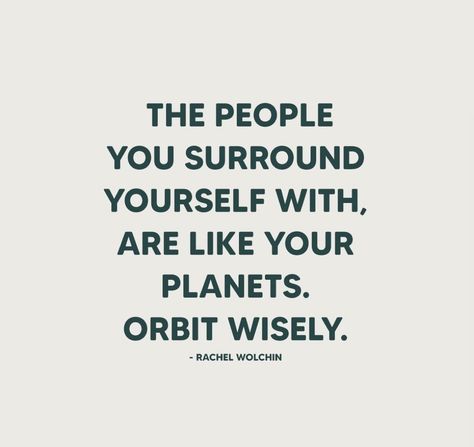 thought of the week: orbit wisely. – keep up with k.tap Orbit Quotes, Watch Your Circle Quotes, Not Everyone In Your Circle Is In Your Corner Quotes, Your Circle Is Supposed To Be Proud Not Jealous, Your Circle Matters Quotes, Mom Motivational Quotes, My Energy, Inspirational Sayings, Telling Stories