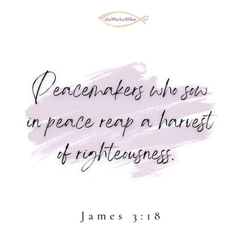 Peacemaker Art, Peacemaker Quotes, Be A Peacemaker, Groovy Classroom, Peace Maker, Home Workplace, Encouraging Verses, James 3, Christian Bible Quotes