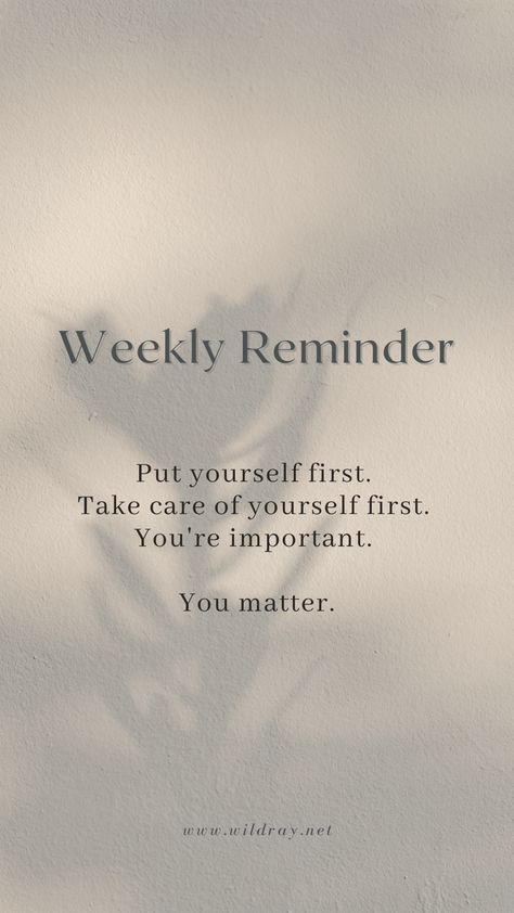 Reminder To Love Yourself, Think Of Yourself Quotes, Acceptance Of Yourself, Make Yourself Happy Quotes Self Care, Importance Of Self Care Quotes, When You Start Taking Care Of Yourself, Self Care Messages, Self Care Reminder Wallpaper, Weekly Reminder Quote