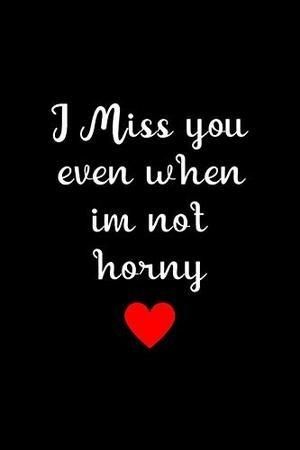 Good Morning I Miss You Quotes For Him, Miss You Quotes For Him, 365 Jar, Flirty Text, Missing You Quotes For Him, Funny Flirty Quotes, Adult Gifts, Love My Husband Quotes, Thinking Of You Quotes