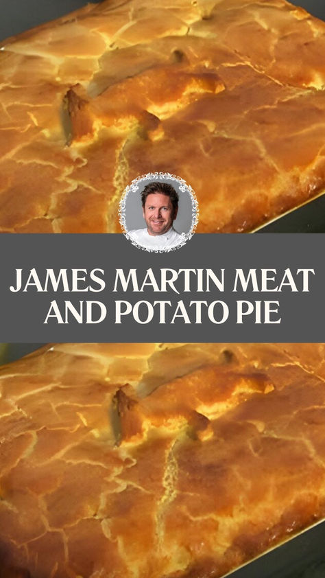 James Martin Meat And Potato Pie Victorian Meat Pie, Steak And Potato Pie Recipe, Meat Potato Pie, British Meat Pie Recipe, Meat And Potato Pie, Savoury Pie, Yorkshire Food, British Food Traditional, Ham Pie