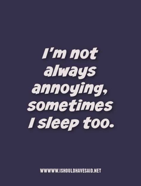 Funny replies when you are called annoying Annoying People Quotes Funny Sarcasm, You Are Annoying, Snarky Comebacks, Julie Doiron, Annoying People Quotes, Annoyed Quotes, You're Annoying, Funny Replies, Am I Annoying