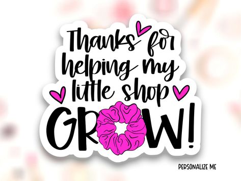 Thanks for Helping My Shop Grow Sticker PNG D Sticker Thank You Design, Scrunchies Business Logo, Scrunchie Business Packaging, Scrunchie Business, Small Business Package, Small Business Stickers, Download Hair, Sticky Paper, Sticker Png