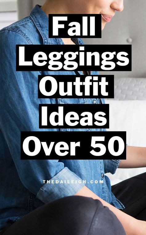 Fall Outfits For 50 Year Old Women, Casual Outfits For Women Over 50, Fall Outfits Over 50 For Women, Over 50 Casual Outfits, Stylish Leggings Outfit, Fall Outfits For Women Over 50, Creating Outfits, Leggings Outfit Fall, Chic Dressing