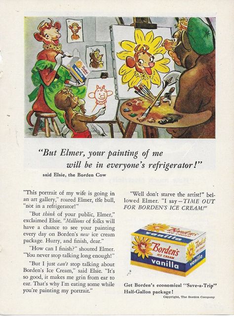 "But Elmer, your painting of me will be in everyone's refrigerator!" said Elsie, the Borden Cow. (Seems like Elmer, the bull, had more talents than gluing things together!) It was also in everyone's living room, since The Reader's Digest began accepting advertising in...you guessed it...1955! Elsie The Cow, Ice Cream Packaging, Retro Ads, The Bull, The Cow, My Wife Is, Vintage Advertisement, Food Poster, Vintage Magazine