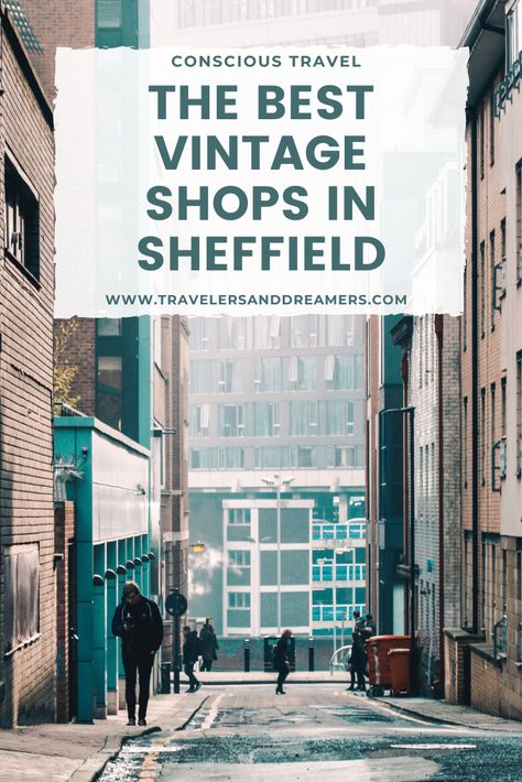 Traveling to Sheffield? Read this list with 13 great vintage shops in Sheffield allowing you to go on a sustainable shopping spree! Uk Travel Itinerary, Sheffield Botanical Gardens, Sheffield Pubs, Sheffield City Centre, Sheffield England, Old Spitalfields Market London, Sheffield United, Sustainable Shopping, Countries Around The World