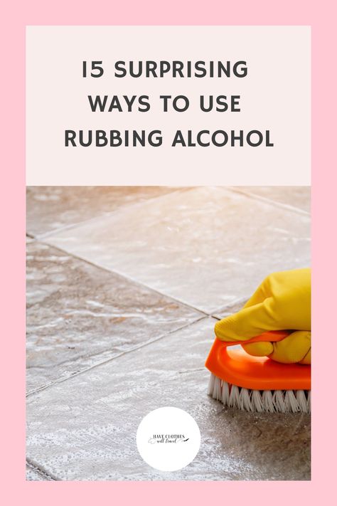 15 Surprising Ways To Use Rubbing Alcohol Isopropyl Alcohol Uses, Cleaning Wounds, Remove Sticky Residue, Thrifting Ideas, Clean Tile Grout, Baking Soda Uses, Isopropyl Alcohol, Cold Sore, Household Tools