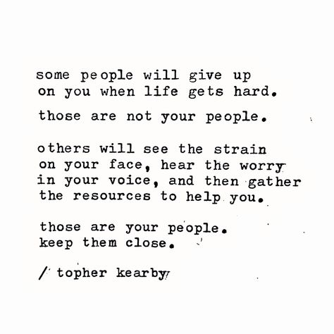 Topher Kearby - Your people. ✨ Topher Kearby, When Life Gets Hard, Broken Hearted, Gospel Message, Love Life Quotes, You Gave Up, Life Inspiration, True Friends, Emotional Healing