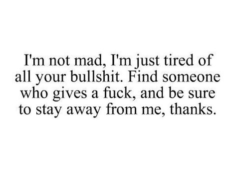 Mad Quotes, Im Just Tired, Tired Of People, You Poem, Just Tired, A Quote, Real Quotes, Fact Quotes, The Words