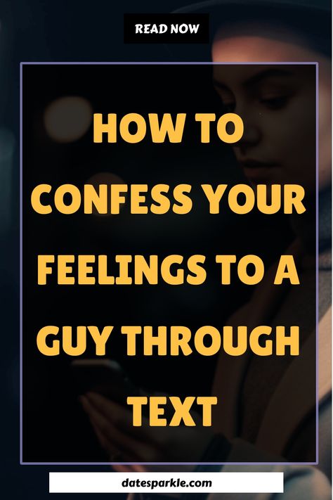 How to Confess Your Feelings to a Guy Through Text? Express Feelings To Him Text, Expressing Feelings Text Message, How To Initiate A Conversation, How To Express Your Feelings To A Guy, How To Confess Your Feelings, Confessing Feelings To Crush Text, Confession Message For Crush, How To Confess, Confess Your Feelings