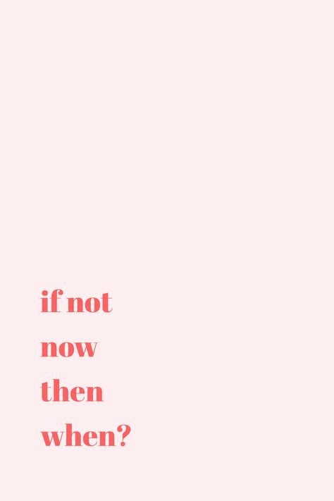 If Not Now Then When Aesthetic, No Regrets Only Memories Wallpaper, If Not Now When Wallpaper, If Not Now Then When Wallpaper, If You Never Try You Never Know, Now Or Never Wallpaper, If Not Now Then When, If Not Now When, Not Aesthetic