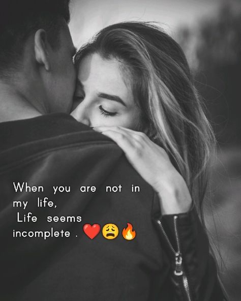 romantic love quotes, love quotes, couple quotes love feelings, couple quotes, relationships, relationships quotes, quotes, poetry, poetry quotes, quotes deep. His Arms Quotes, Incomplete Love Quotes, Incomplete Love, Quotes Poetry, Couple Quotes, Romantic Love Quotes, Without You, Poetry Quotes, In My Life