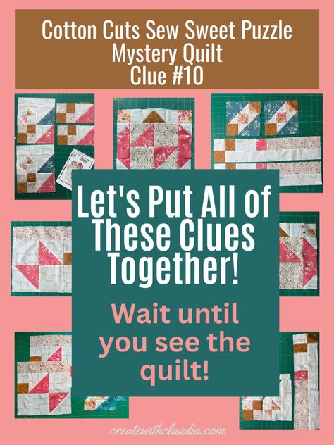 Grand Reveal of the Cotton Cuts Sew Sweet Puzzle Mystery Quilt - Create with Claudia Mystery Quilt Patterns Free, Mystery Quilt Patterns, Mystery Quilt, New Puzzle, Craft Tools, Quilt Top, Put Together, Clue, Soft Colors