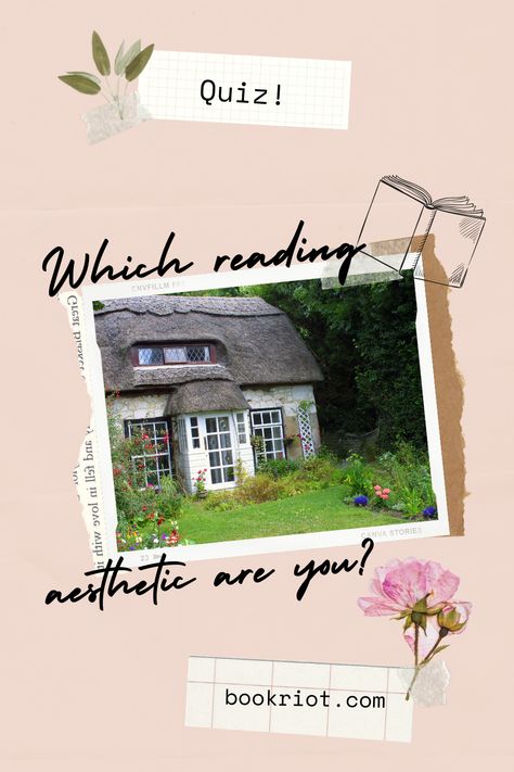 A collage image of a cottage with the text Quiz: What Reading Aesthetic Are You? from Book Riot Aesthetic Test, Reading Aesthetics, Aesthetic Quiz, Bookish Tattoos, Indie Bookstore, Reading Spot, Best Book Covers, Reading Aesthetic, Cozy Cardigan