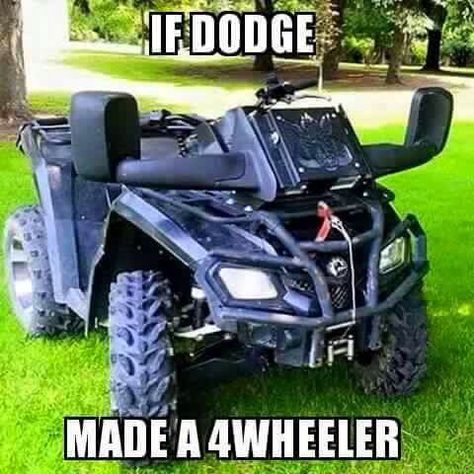 Dodge atv!! Dodge Memes, Atv Four Wheelers, Truck Memes, Texas Humor, 4 Wheelers, Dodge Truck, Car Memes, Four Wheelers, Dodge Trucks