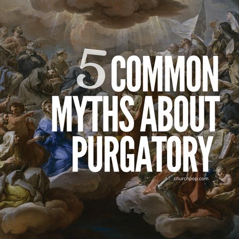 5 Myths About Purgatory That Too Many People Still Believe (Maybe Even You!) Eternal Rest Grant Unto Them, Purgatory Prayer, Jesus Mercy, Souls In Purgatory, Catholic Answers, Last Rites, Spiritual Advisor, Powerful Prayers, Sacred Scripture