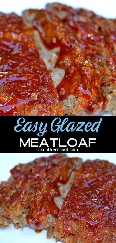 Home-Style Meatloaf With Sweet And Savory Glaze - A Southern Soul Deer Meatloaf, Meatloaf Glaze Recipe, Southern Meatloaf, Glazed Meatloaf, Savory Meatloaf, Tasty Meatloaf Recipe, Soul Recipes, Beef Ideas, Meatloaf Glaze