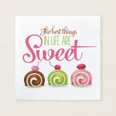 Cupcakes The Best Things in Life Are Sweet Quote Napkin Inspiring Food Quotes, Baking Poster, Dessert Quotes, Tea Time Illustration, Best Teacher Quotes, Baking Quotes, Cake Quotes, Fantastic Quotes, Personalised Cupcakes