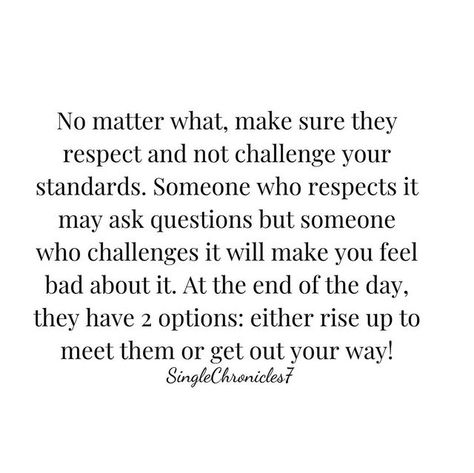 I Have Standards Quotes, Standards Quotes, Team Quotes, My Standards, To My Future Husband, People Dont Understand, Bf Material, Find Someone Who, Life Tips