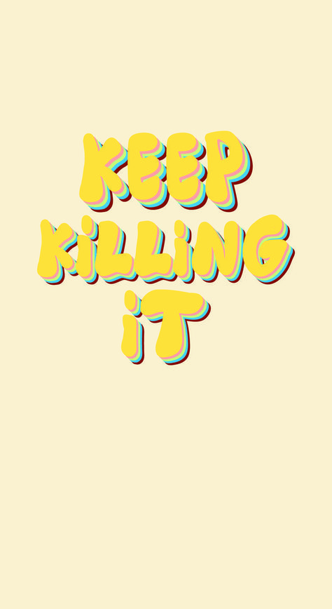 keep killing it Killing It, Happy Words, Workout Humor, Intj, Yellow And Blue, Happy Thoughts, Infp, 로고 디자인