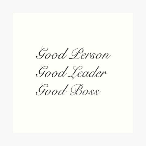 Get my art printed on awesome products. Support me at Redbubble #RBandME: https://www.redbubble.com/i/art-print/Good-Person-Good-Leader-Good-Boss-Office-Quote-Workplace-Poster-Boss-Quote-Gift-for-Boss-by-BilgePaksoylu/71001328.1G4ZT?asc=u Office Quote, Good Leader, Good Boss, Gift For Boss, Boss Office, Office Quotes, Good Person, Boss Quotes, Gifts For Boss