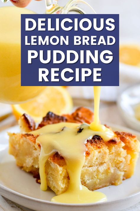 Lemon Bread Pudding Recipe, Lemon Bread Pudding, Lemon Pudding Recipes, Easy Lemon Bread, Bread Pudding Sauce, Best Bread Pudding Recipe, Chocolate Chip Banana Bread Recipe, Lemon Syrup, Lemon Bread