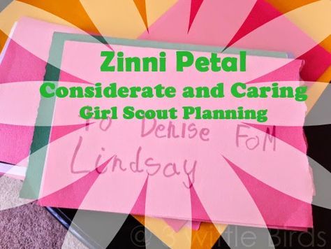 3 Wittle Birds: Girl Scout Daisy Petal: Considerate and Caring Zinni petal ideas Considerate And Caring, Girl Scout Daisy Petals, Daisy Ideas, Girl Scout Mom, Girl Scout Troop Leader, Daisy Troop, Scout Swaps, Scout Mom, Girl Scout Daisy