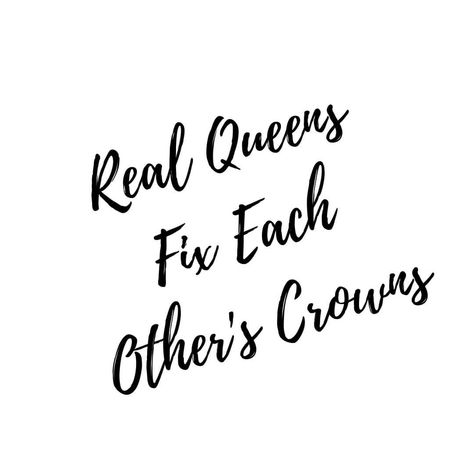 Real Queens Fix Each Others Crowns ♥️ Fix Each Others Crowns, Love My Daughter Quotes, Quote Relationship, Real Queens, I Love My Daughter, Inspiring Women, Daughter Quotes, Queen Quotes, 2024 Vision