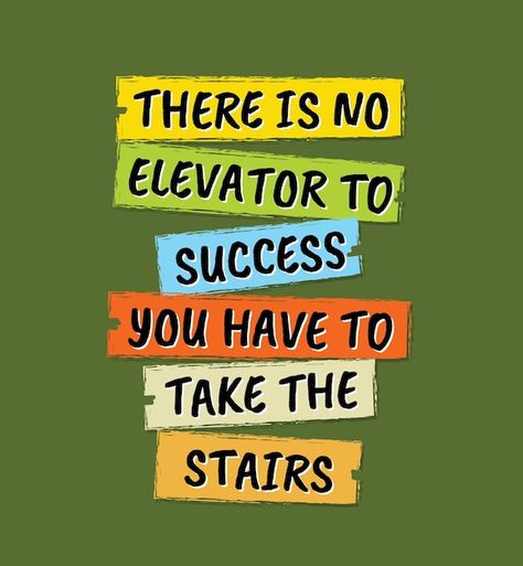 Vector there is no elevator to success y... | Premium Vector #Freepik #vector #positive-quotes #motivational-typography #motivational-quotes #typography-quotes There Is No Elevator To Success, Thoughts For Kids, Creative Poster Ideas, Cake Captions, Motivational Typography, Quotes Typography, Take The Stairs, Study Motivation Quotes, Creative Poster