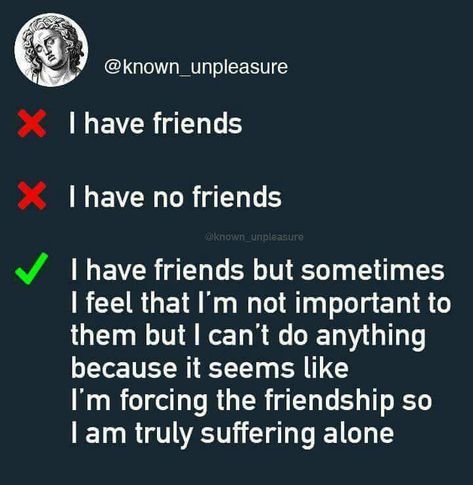 No Friends Quotes, No Friends, Having No Friends, The Friendship, Quotes That Describe Me, I Have No Friends, Deep Thought Quotes, What’s Going On, Friends Quotes