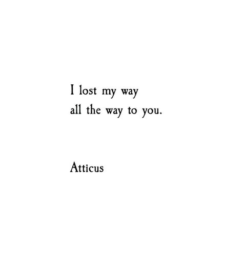 Atticus Quotes, Atticus Poetry, Poet Quotes, Quote Inspirational, Quote Life, Atticus, Motivational Quote, Poetry Quotes, Inspirational Quote