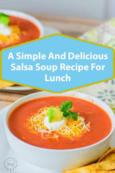 A Simple And Delicious Salsa Soup Recipe For Lunch Salsa Soup Recipe, Salsa Soup, Recipe For Lunch, Mexican Soup, Easy Soup, Chicken Avocado, Easy Soups, Easy Soup Recipes, Fresh Cilantro