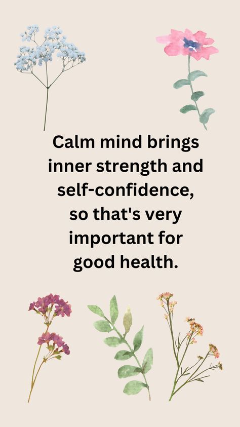 Discover how cultivating a calm mind can enhance your inner strength and self-confidence, ultimately contributing to better overall health. Learn techniques and tips to maintain tranquility and improve your mental well-being. #CalmMind #InnerStrength #SelfConfidence #MentalHealth #WellBeing #StressManagement #HealthyLiving Calm Mind, Overall Health, Good Health, Inner Strength, Mental Wellness, Self Confidence, Well Being, Healthy Living, Improve Yourself