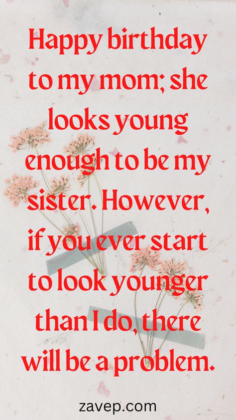 birthday wish for mother funny Happy Birthday Mom Funny, Birthday Quotes For Mom, Funny Happy Birthday Quotes, Birthday Message For Mom, Quotes For Mom, Birthday Wishes For Mother, Wishes For Mother, Mom Birthday Quotes, Birthday Jokes