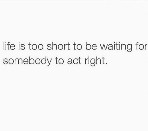 Ain't that the truth! And your version of "act right" doesn't have to be everyone else's . It just needs to be right to you. Act Right Quotes, Word A Day, Men Are From Mars, Word A, It's Funny, Hard Truth, Quotes And Notes, Word Of The Day, Positive Words