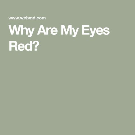 Why Are My Eyes Red? Turning Red, Eye Health, Blood Vessels, Red Eyes, A Sign, My Eyes, Your Eyes, Turning, Turn Ons