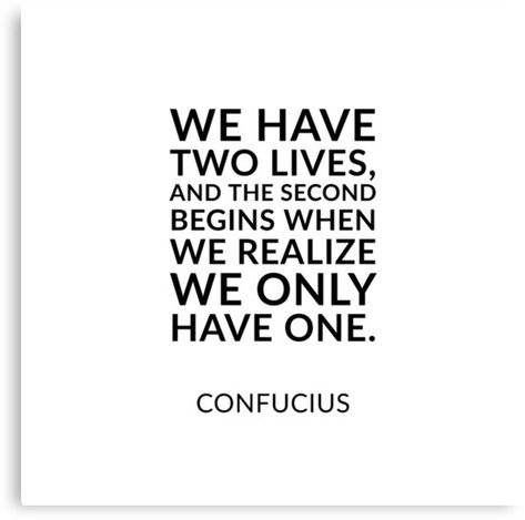 We All Have Two Lives Quotes, We Have Two Lives Quote, Philosophical Tattoos, Philosophical Quotes About Life, Profound Thoughts, Confucius Quotes, Quote Canvas, Self Healing Quotes, Philosophical Quotes