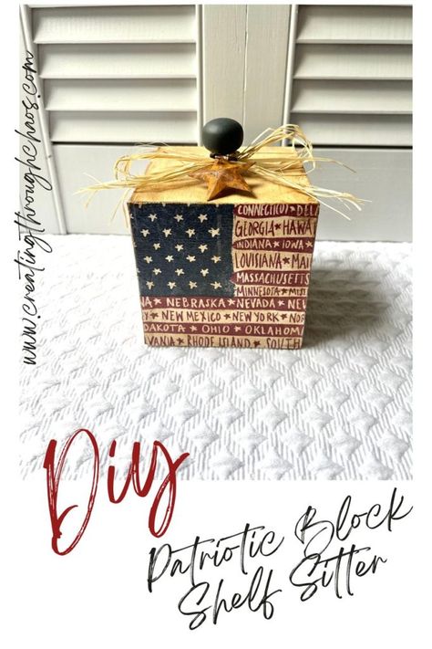 Patriotic Block Shelf Sitter - Upcycle Thrift Store Finds, Printable Christmas Ornaments, Winter Printables, Americana Crafts, Thrift Store Makeover, Antique Wax, Patriotic Crafts, Fall Printables, Craft Booth