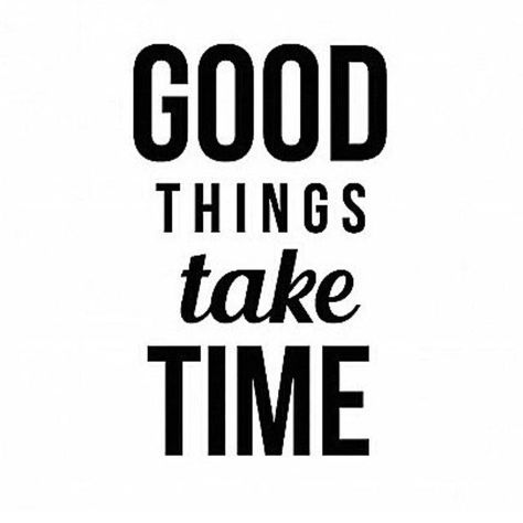 Good Things Take Time life quotes quotes quote tumblr life quotes and sayings Time Is Now Quotes, Quote Tumblr, Life Quotes Tumblr, Now Quotes, Quotes Tumblr, Things Take Time, Time Pictures, Good Things Take Time, Daily Reminders