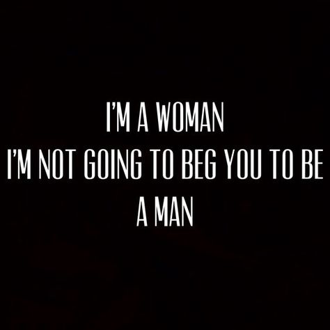 Im Going To Snap, A Real Woman, Image Positive, A Real Man, Real Woman, Moving On Quotes, Quotes Of The Day, Be A Man, Better Version