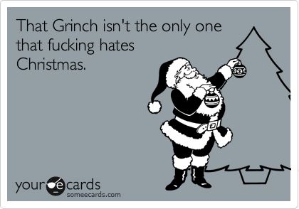 I hate Christmas Hate Christmas Humor, I Hate Christmas, Merry Christmas Memes, The Grinch Memes Funny, Lil Twist, Anger Problems, Xmas Meme Hilarious, Funny Merry Christmas Memes, Christmas Memes Funny Grinch