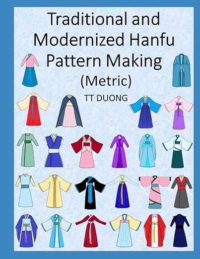 Traditional and Modernized Hanfu Pattern Making (Metric): Duong, TT: 9798439313679: Amazon.com: Books Chinese Pattern Design, Hanfu Pattern, Pattern Making Books, Hanfu Clothing, Sewing Designs, Patterns Clothing, Chinese Pattern, Hanfu Traditional, Baroque Pattern