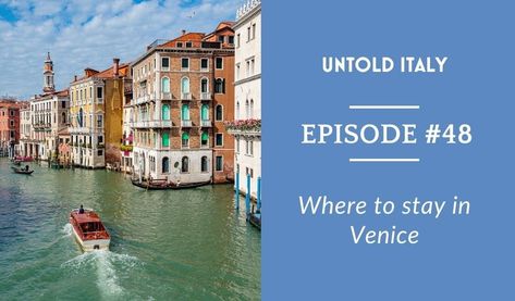 Untold Italy podcast #048 - Venice districts - where to stay Untold Italy, Italy Trip Planning, Belmond Hotels, Rialto Bridge, Cities In Italy, Venice Travel, Public Garden, Grand Canal, Planning A Trip