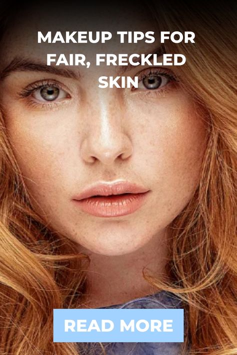 Makeup tips for fair, freckled skin with a "Read More" button. Makeup With Freckles, Tips For Fair Skin, Super Pale Skin, Freckled Skin, Pro Makeup Tips, Contouring Techniques, Women With Freckles, Fair Skin Makeup, Freckles Makeup