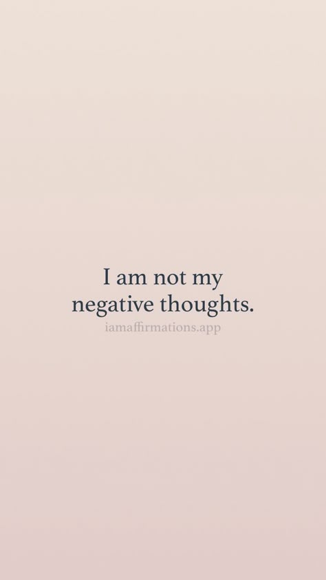 I am not my negative thoughts. From the I am app: https://iamaffirmations.app/download I Am Not My Thoughts, I Am Organized, Vision Board Book, Career Affirmations, Life Affirmations, Feel Good Quotes, Board Book, 2024 Vision, More Than Words