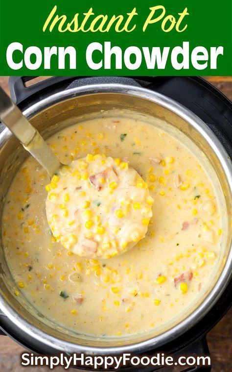 Instant Pot Corn Chowder, Instant Pot Corn, Pot Recipes Healthy, Corn Chowder Recipe, Chowder Recipe, Instant Pot Soup Recipes, Instant Pot Soup, Feed A Crowd, Easy Instant Pot Recipes