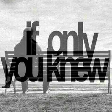If Only I Knew Quotes, I Wish You Know How Much I Love You, If You Only Knew How Much I Love You, Wish You Knew How Much I Love You, I Wish I Met You Earlier, I Know Quotes, You’ll Never Know Dear How Much I Love You, Like U, I Think Of You