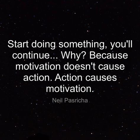 Start doing something, you’ll continue... Why? Because motivation doesn’t cause action. Action causes motivation. - Neil Pasricha https://instil.app/q/g5EoN8EWvZ #instilapp #quote #quoteoftheday #fyp #motivation #goals #motivationalquotes #motivationalquote Motivation Follows Action, Action Quotes Motivation, Word Ideas, Action Quotes, Action Board, One Little Word, Sunday Motivation, Motivation Goals, Get Better